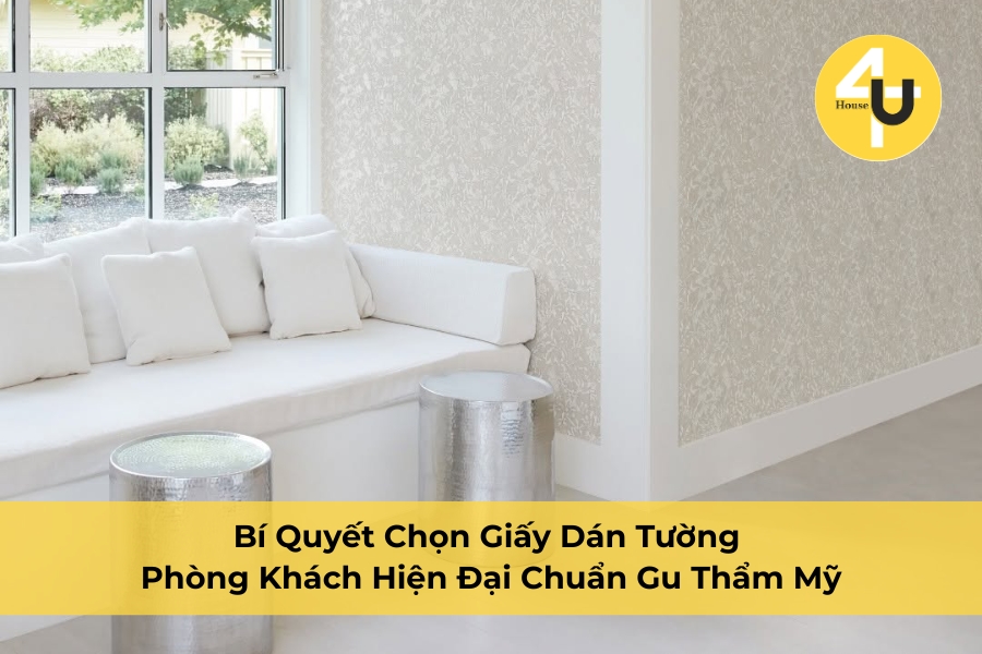 bi-quyet-chon-giay-dan-tuong-phong-khach-hien-dai-chuan-gu-tham-my-01
